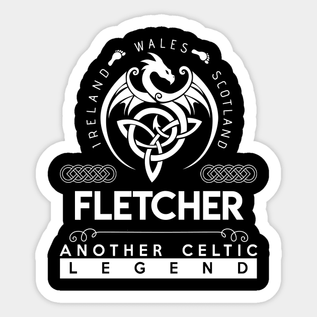 Fletcher Name T Shirt - Another Celtic Legend Fletcher Dragon Gift Item Sticker by harpermargy8920